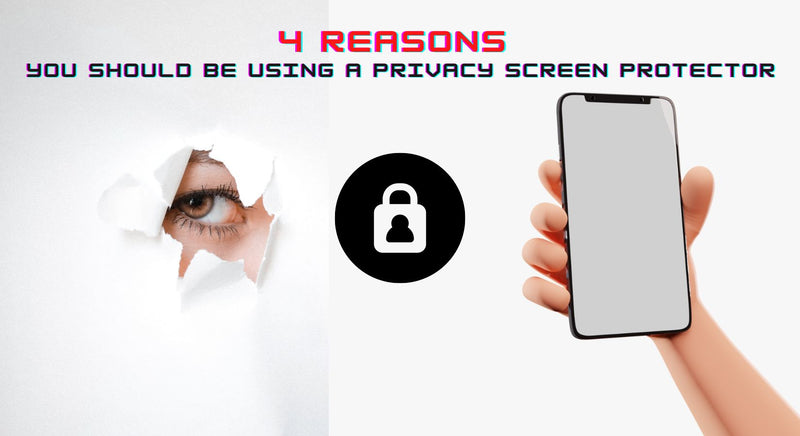 4 Reasons You Should Be Using A Privacy Screen Protector In 2022