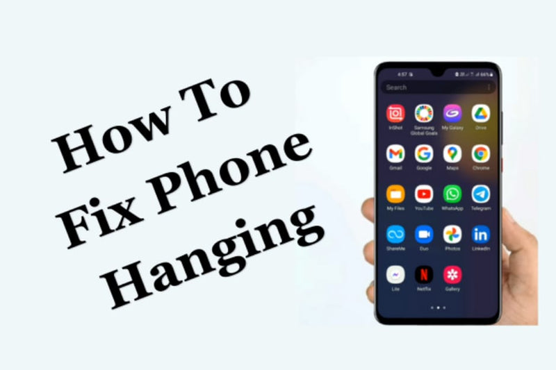 How To Fix Phone Hanging