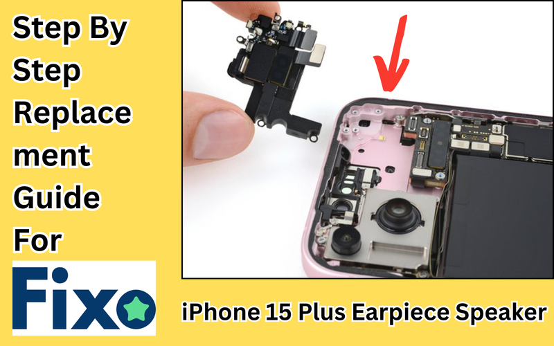 Step By Step Replacement Guide For iPhone 15 Plus Earpiece Speaker