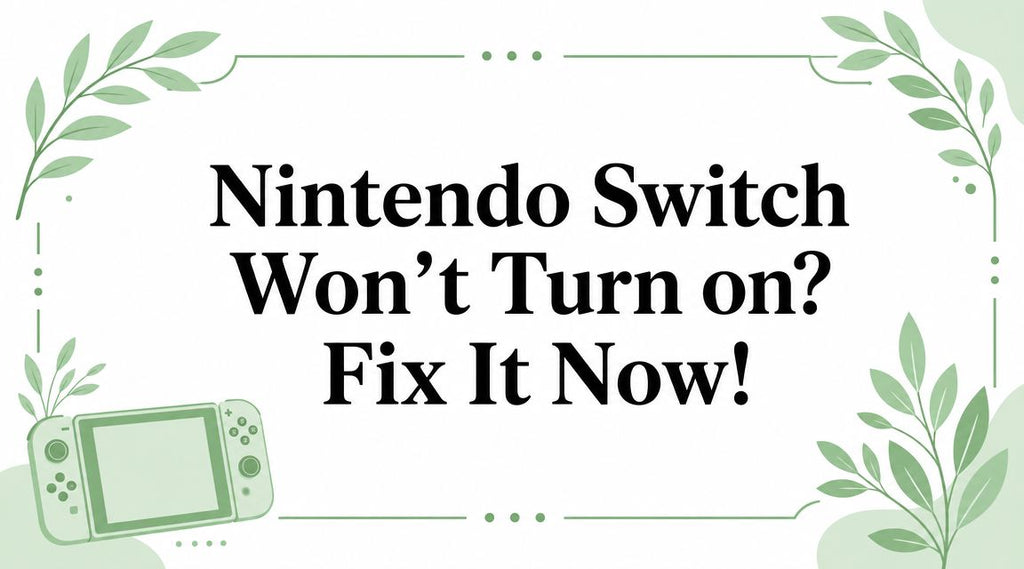 Nintendo Switch Won't Turn on? Fix It Now!