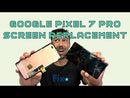 How to replace a broken Google Pixel 7 Pro Screen with fingerprint transfer